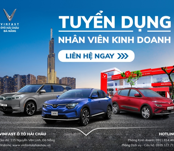 dai-ly-vinnfast-da-nang-tuyen-dung-nhan-vien-kinh-doanh-2024-dai-ly-3s-vinfast-o-to-hai-chau-da-nang